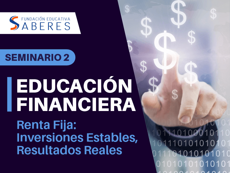 educación financiera: renta fija, inversiones estables, resultados reales